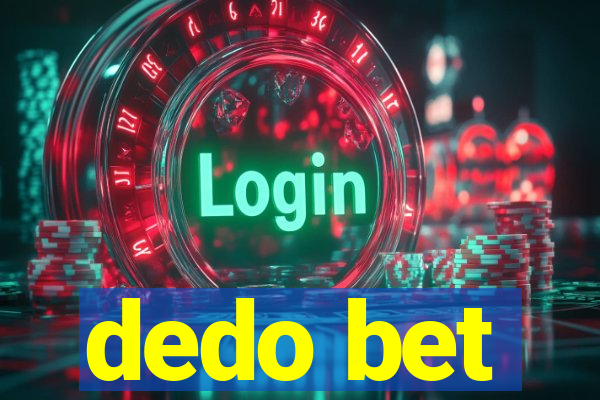 dedo bet